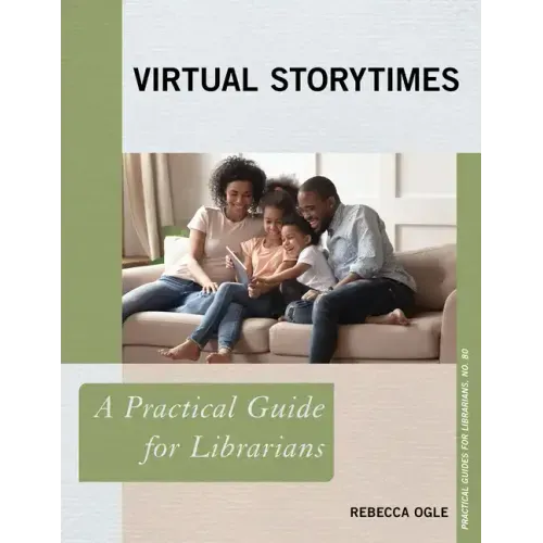 Virtual Storytimes: A Practical Guide for Librarians
