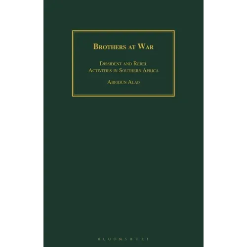 Brothers at War: Dissident and Rebel Activities in Southern Africa