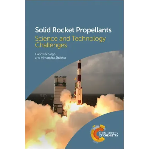 Solid Rocket Propellants: Science and Technology Challenges