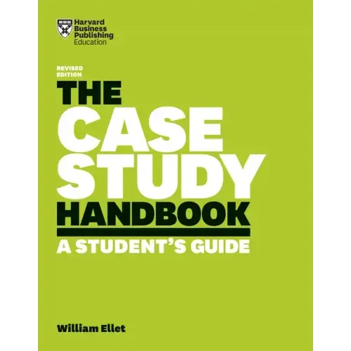 The Case Study Handbook: A Student's Guide