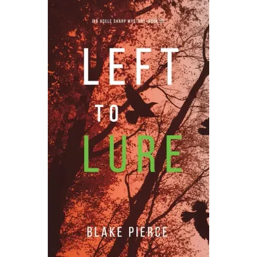 Left to Lure (An Adele Sharp Mystery-Book Twelve)