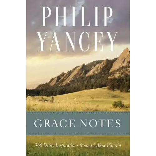 Grace Notes: Daily Readings with Philip Yancey