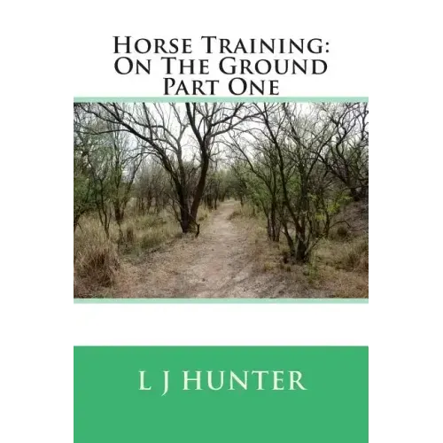 Horse Training: On The Ground Part One