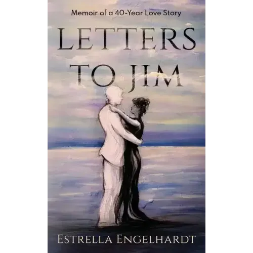 Letters to Jim: Memoir of a 40-Year Love Story