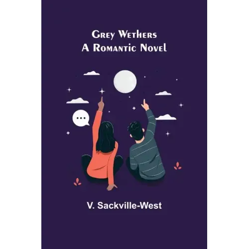 Grey Wethers: A Romantic Novel