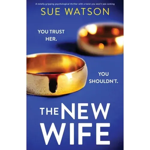The New Wife: A totally gripping psychological thriller with a twist you won't see coming