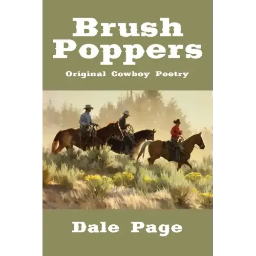 Brush Poppers: Original Cowboy Poetry