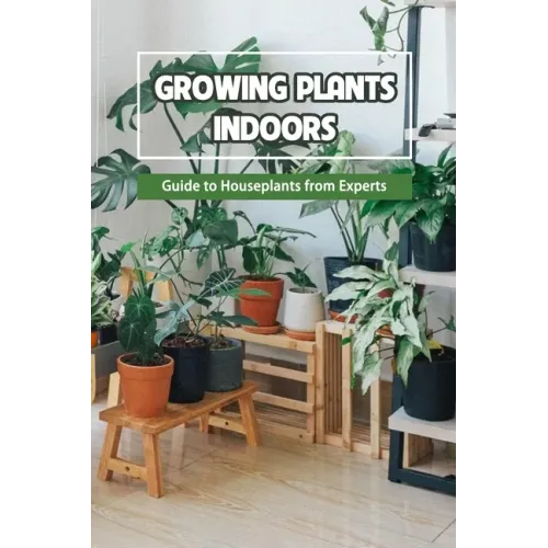 Growing Plants Indoors: Guide to Houseplants from Experts
