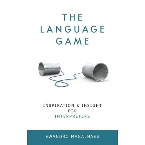 The Language Game: Inspiration and Insights for Interpreters