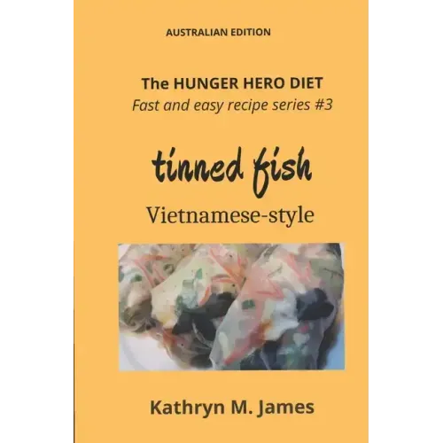 The HUNGER HERO DIET - Fast and Easy Recipe Series #3: TINNED FISH Vietnamese-style