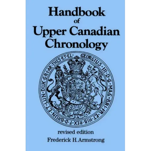 Handbook of Upper Canadian Chronology: Revised Edition
