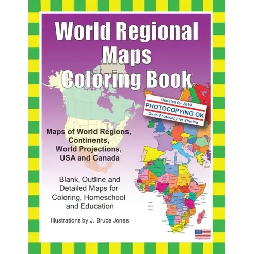 World Regional Maps Coloring Book: Maps of World Regions, Continents, World Projections, USA and Canada