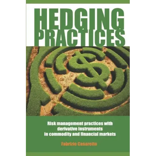 Hedging Practices: Risk Management Practices with Derivative Instruments in Commodity and Financial Markets