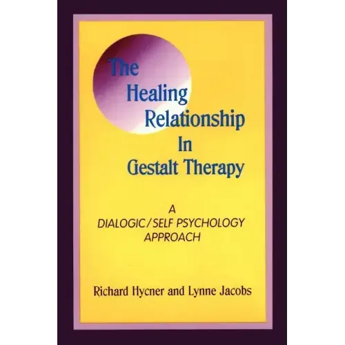 The Healing Relationship in Gestalt Therapy: A Dialogic