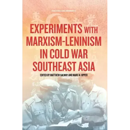 Experiments with Marxism-Leninism in Cold War Southeast Asia