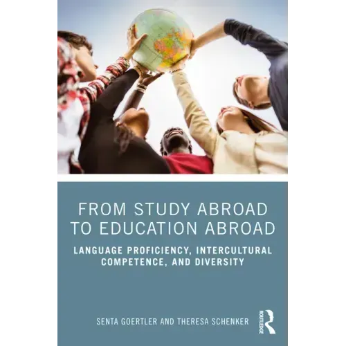 From Study Abroad to Education Abroad: Language Proficiency, Intercultural Competence, and Diversity