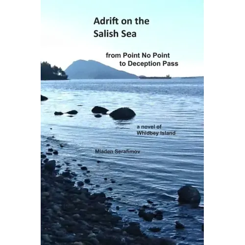 Adrift on the Salish Sea from Point No Point to Deception Pass