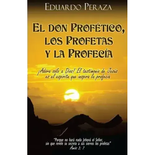 El don profético, los profetas y la profecía