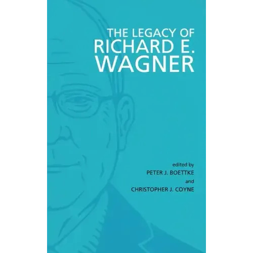 The Legacy of Richard E. Wagner