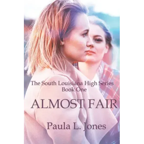 Almost Fair: Book One of the South Louisiana High Series