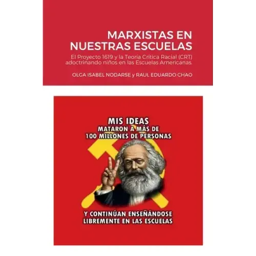 Marxistas En Nuestras Escuelas: El Proyecto 1619 y la Teoría Crítica Raciual (CRT) adoctrinando niños en las Escuelas Americanas.