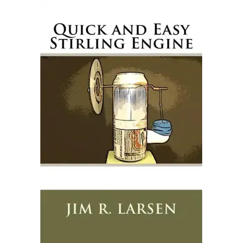 Quick and Easy Stirling Engine