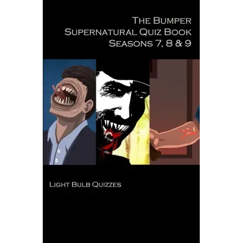 The Bumper Supernatural Quiz Book Seasons 7, 8 & 9