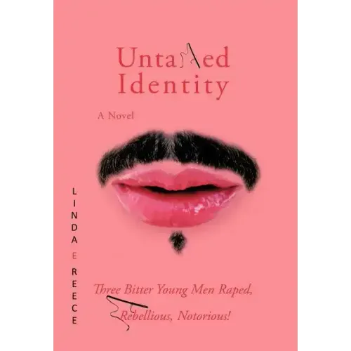 Untamed Identity: Three Bitter Young Men Raped, Rebellious, Notorious!