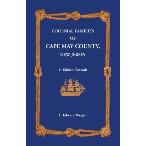 Colonial Families of Cape May County, New Jersey 2nd Edition (Revised)