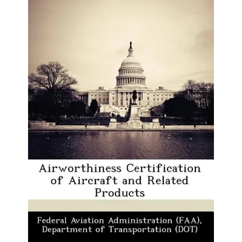 Airworthiness Certification of Aircraft and Related Products