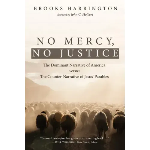 No Mercy, No Justice: The Dominant Narrative of America Versus the Counter-Narrative of Jesus' Parables