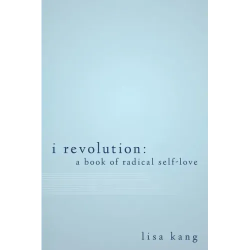 I Revolution: A Book of Radical Self-Love