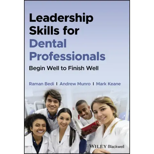 Leadership Skills for Dental Professionals: Begin Well to Finish Well