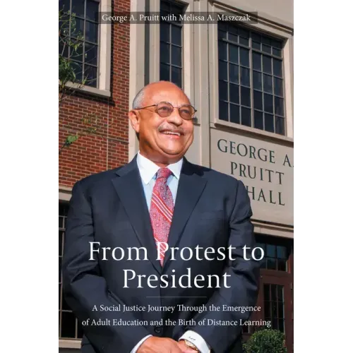 From Protest to President: A Social Justice Journey Through the Emergence of Adult Education and the Birth of Distance Learning