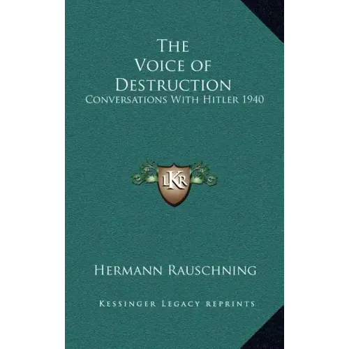The Voice of Destruction: Conversations with Hitler 1940