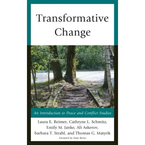 Transformative Change: An Introduction to Peace and Conflict Studies