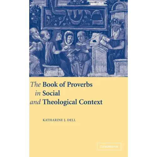 The Book of Proverbs in Social and Theological Context
