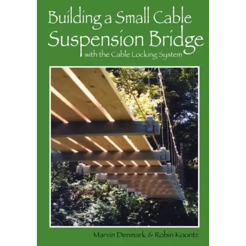 Building a Small Cable Suspension Bridge: with the Cable Locking System