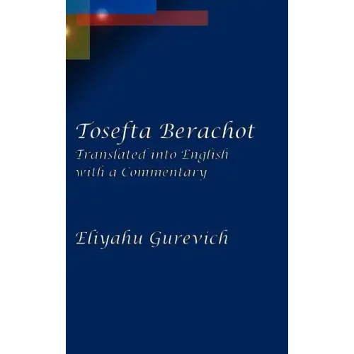 Tosefta Berachot: Translated into English with a Commentary