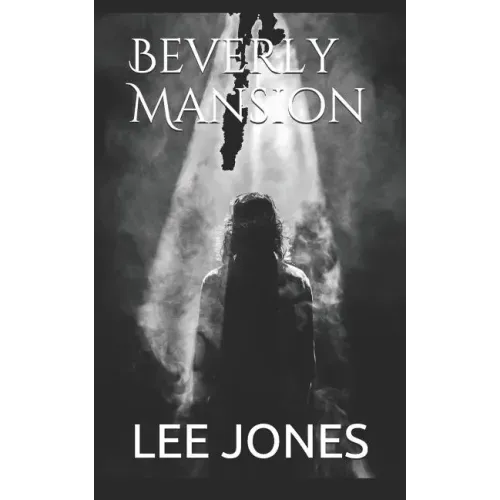 Beverly Mansion: A Ghost Story