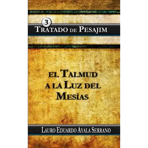 Tratado de Pesajim: El Talmud a la Luz del Mesias