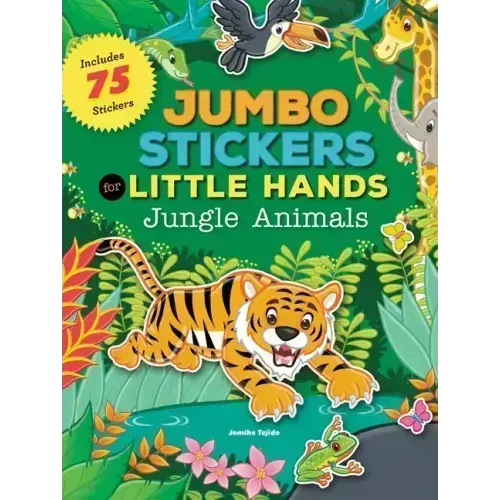 Jumbo Stickers for Little Hands: Jungle Animals: Includes 75 Stickers