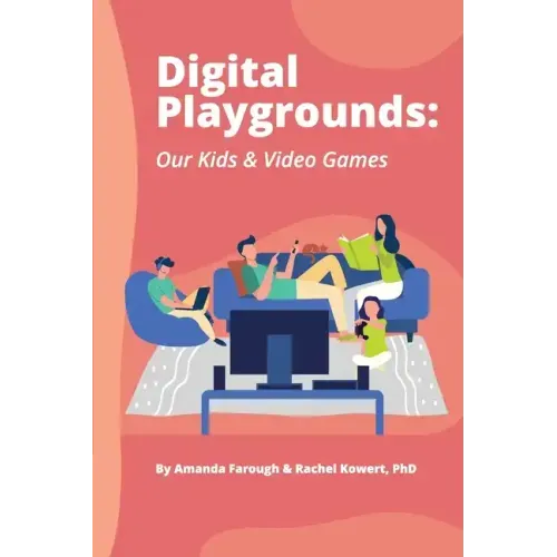 Digital Playgrounds: Our Kids & Video Games