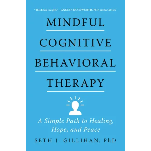 Mindful Cognitive Behavioral Therapy: A Simple Path to Healing, Hope, and Peace