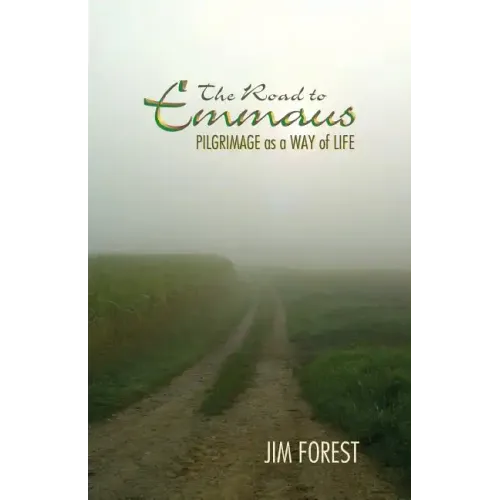 Road to Emmaus: Pilgrimage as a Way of Life
