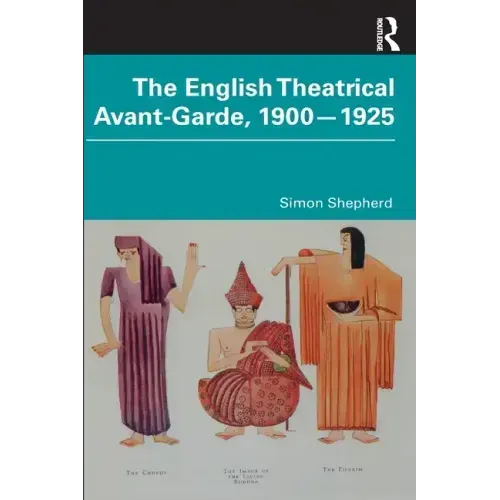 The English Theatrical Avant-Garde 1900-1925