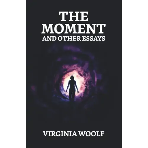 The Moment And Other Essays