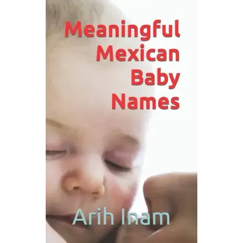 Meaningful Mexican Baby Names