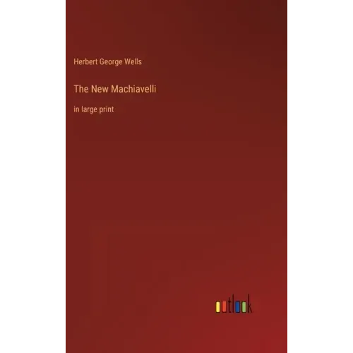 The New Machiavelli: in large print