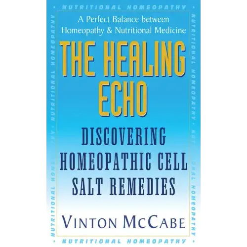 The Healing Echo: Discovering Homeopathic Cell Salt Remedies